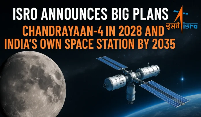 Chandrayaan-4 Mission in 2028 and India's Own Space Station by 2035